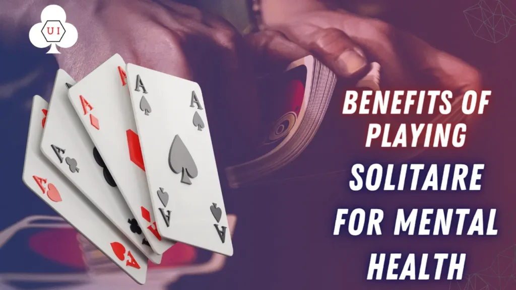 Benefits of Playing Solitaire for Mental Health