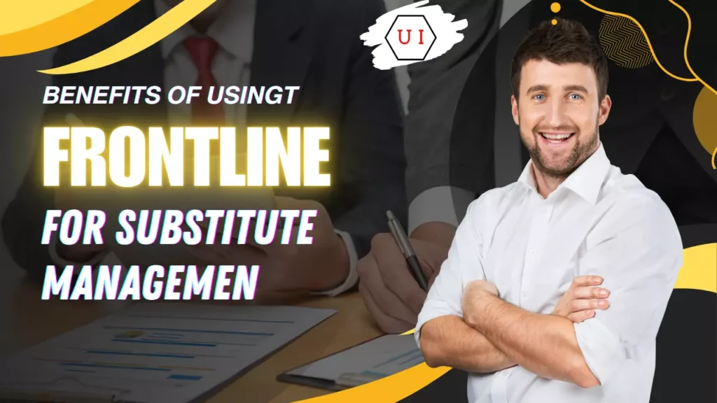 Benefits of Using Frontline for Substitute Management
