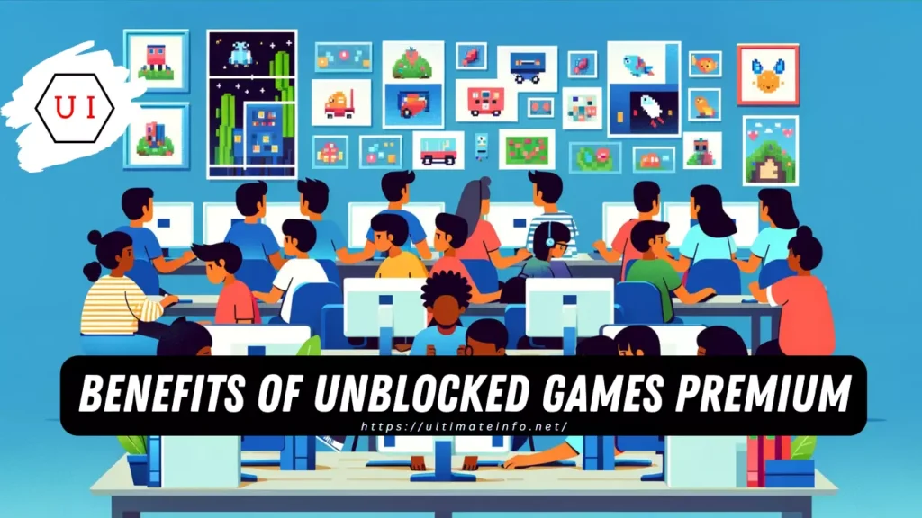 Benefits of unblocked games premium