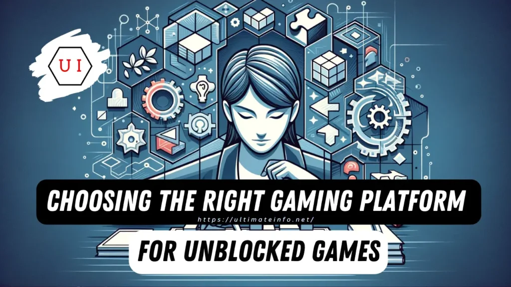 Choosing the Right Gaming Platform for Unblocked Games