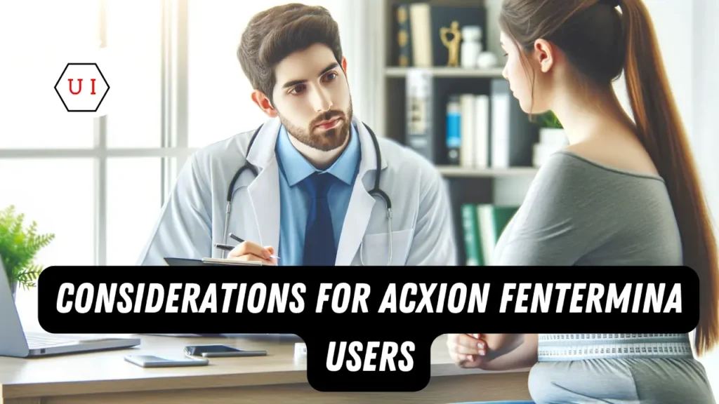Considerations for Acxion Fentermina Users