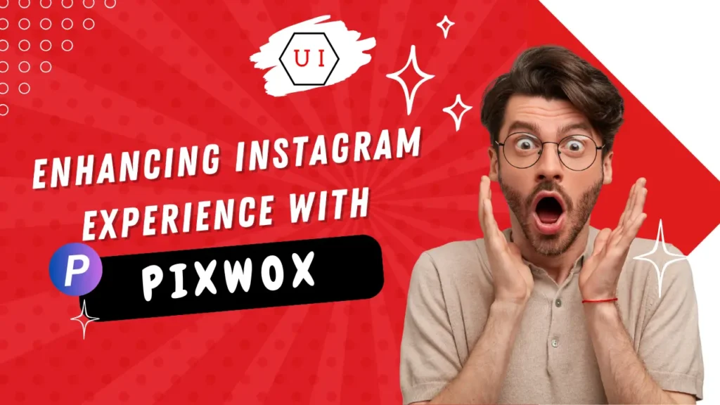 Enhancing Instagram Experience with Pixwox