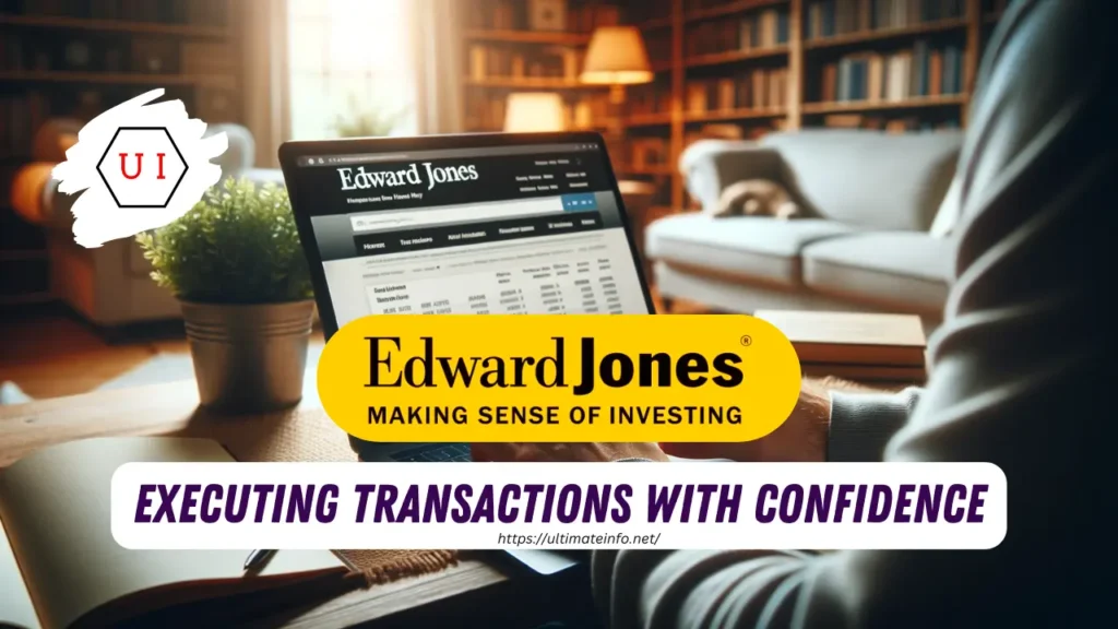 Executing Transactions with Confidence Edward Jones log in