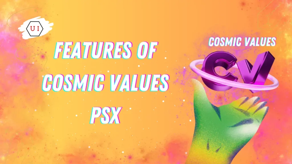 Features of Cosmic Values PSX