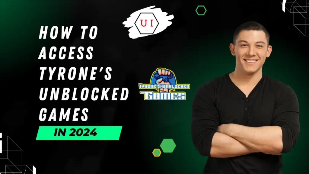 How to Access Tyrones Unblocked Games