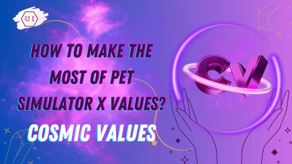 How to Make the Most of Pet Simulator X Values Cosmic Values