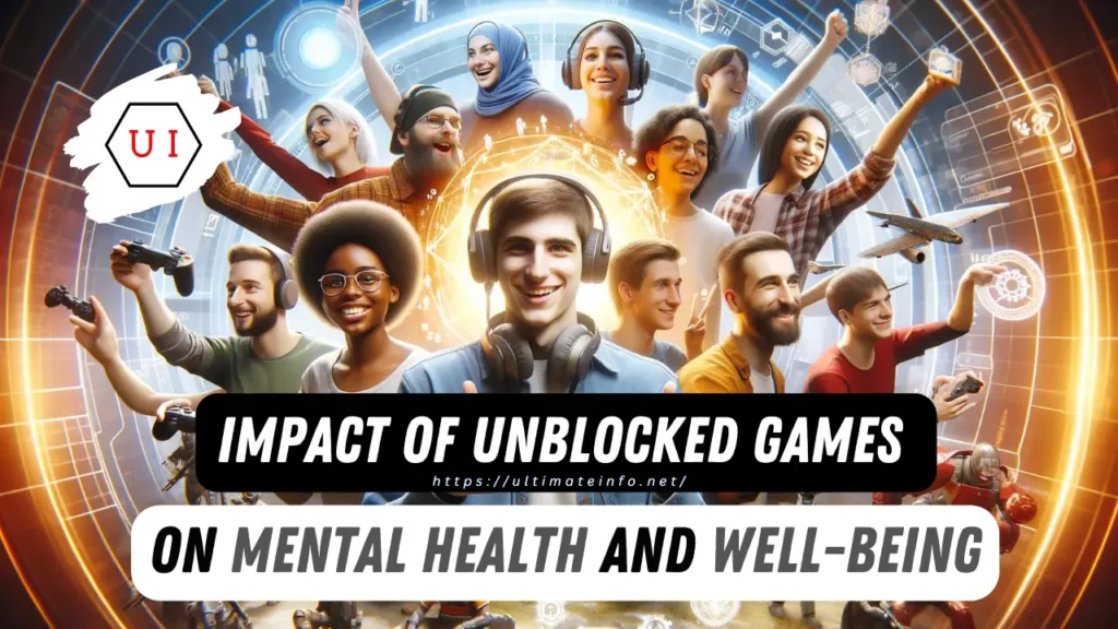 Impact of Unblocked Games on Mental Health and Well-being