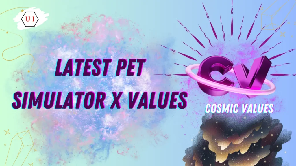 Latest Pet Simulator X Values |  Cosmic Values