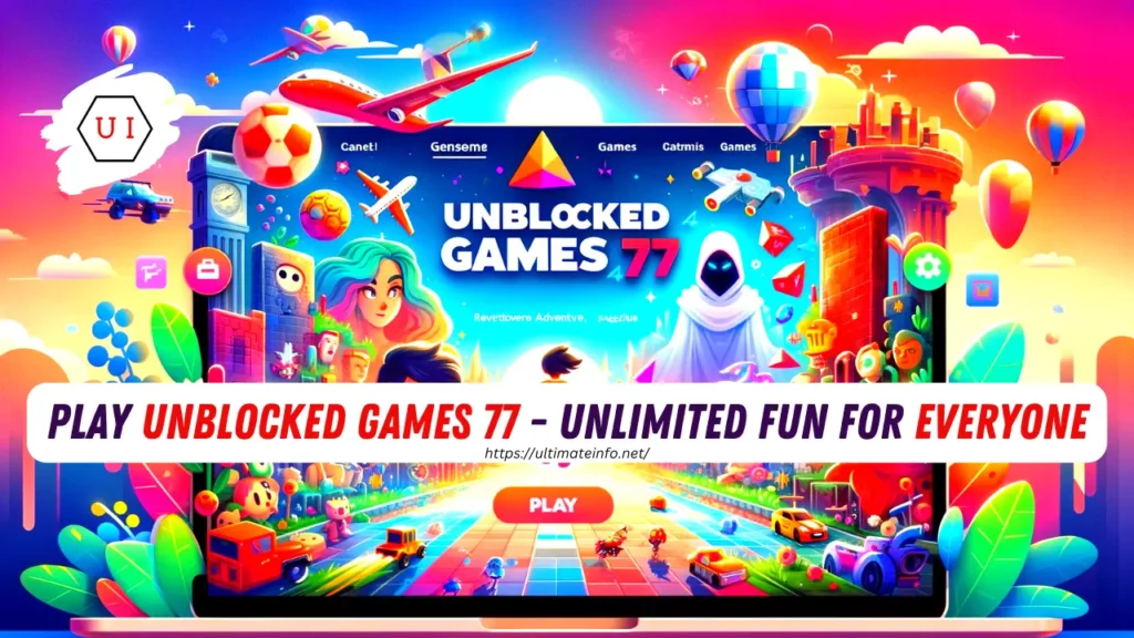 Play Unblocked Games 77 - Unlimited Fun for Everyone