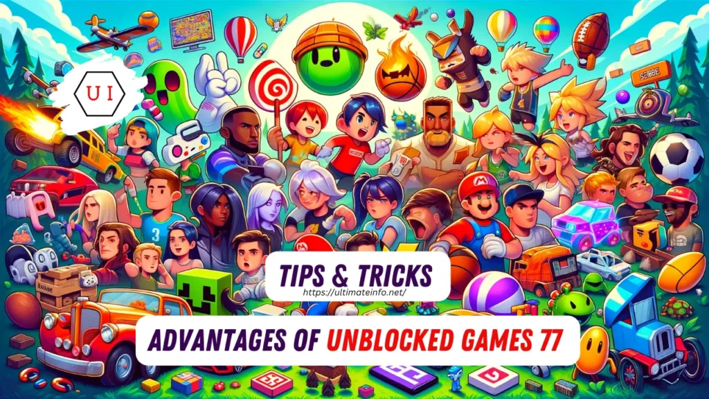Tips & Tricks & Advantages of Unblocked Games 77
