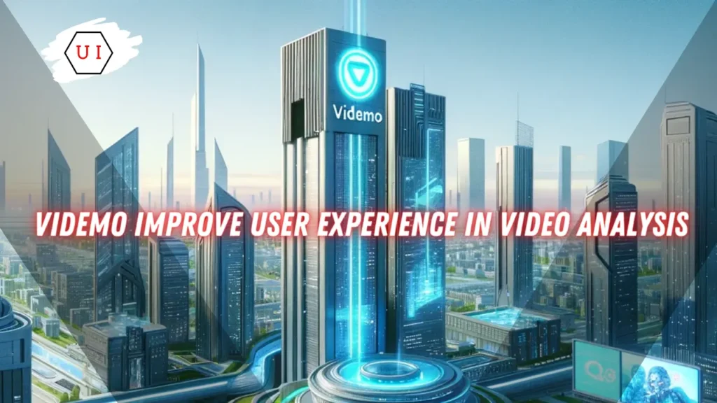 Videmo Improve User Experience in Video Analysis