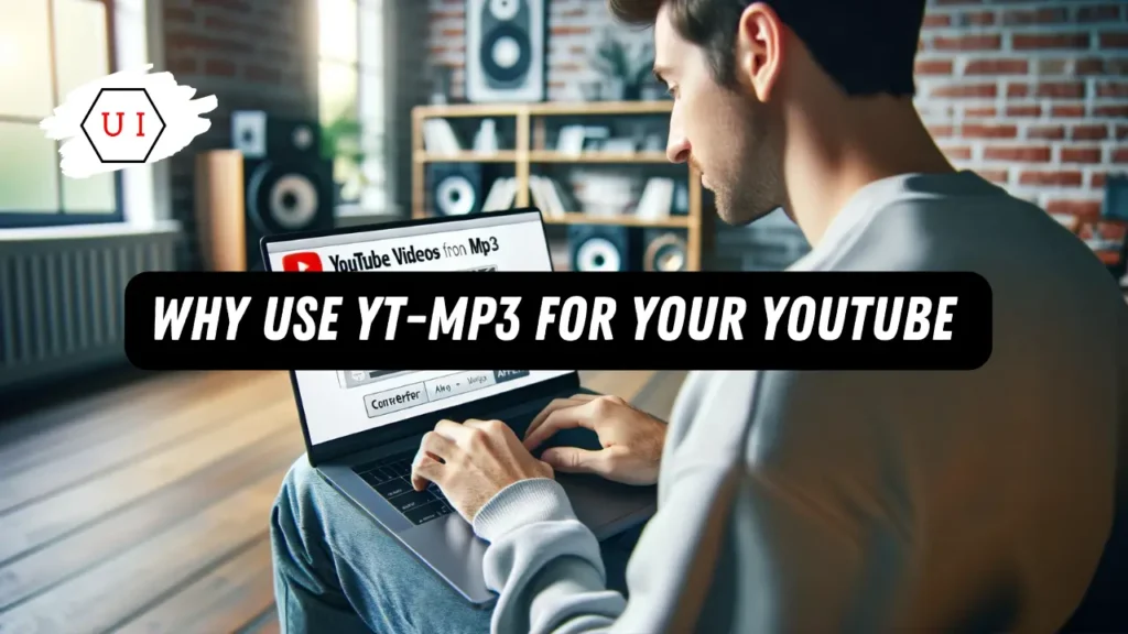 Why Use YtMp3 for Your YouTube 
