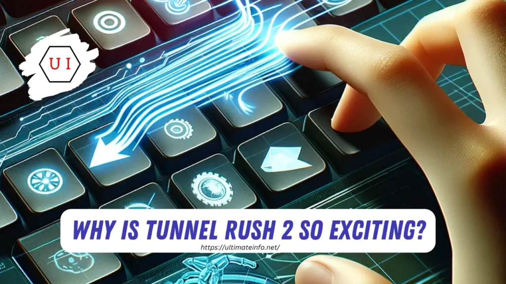 Why is Tunnel Rush 2 So Exciting?