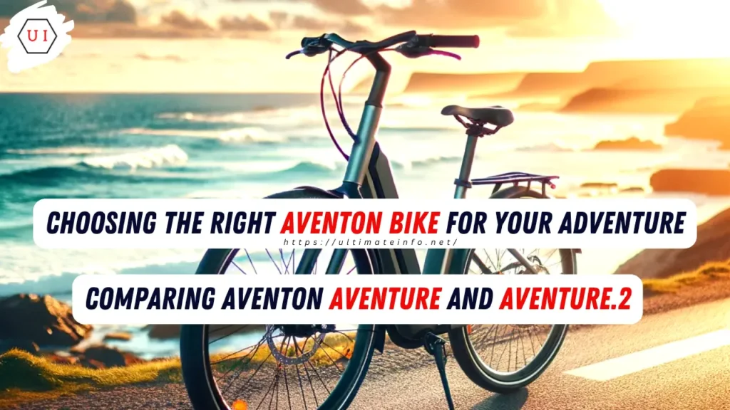 Choosing the Right Aventon Bike for Your Adventure