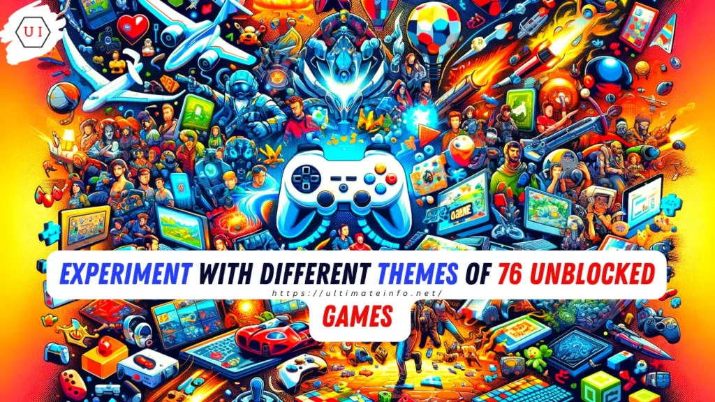 Experiment with Different Themes of 76 Unblocked Games 