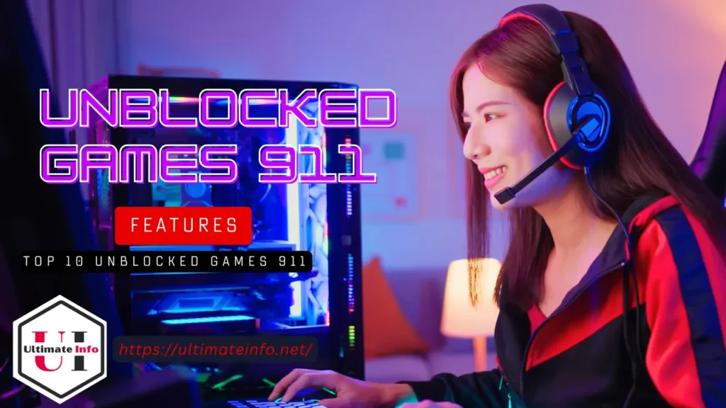 Features of Unblocked Games 911