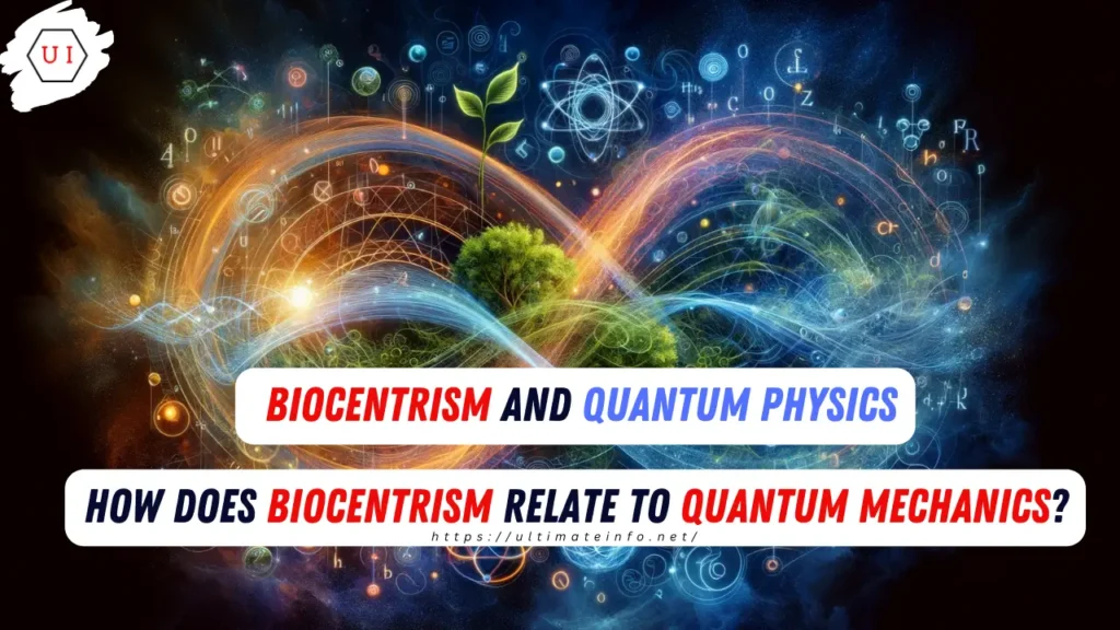 How Does Biocentrism Relate to Quantum Mechanics