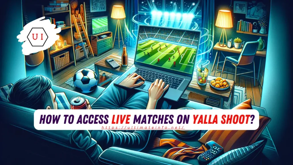 How to Access Live Matches on Yalla Shoot?