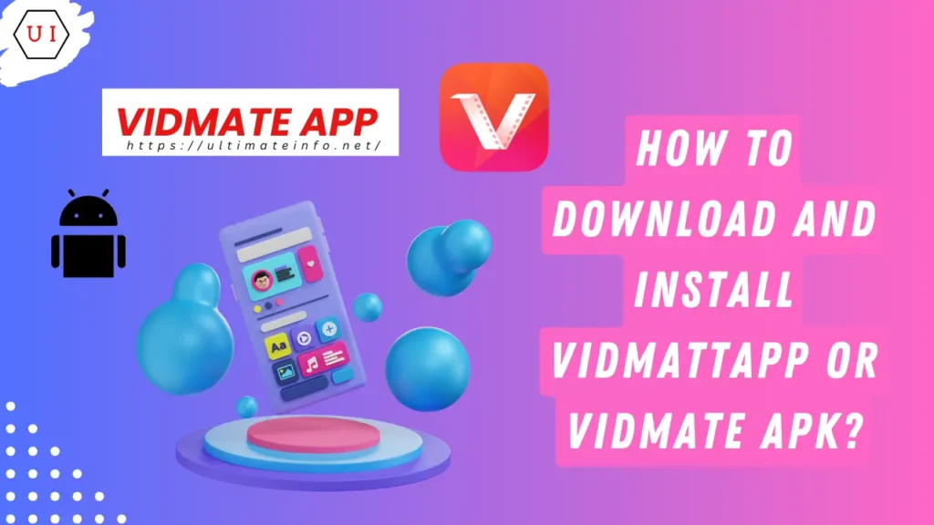How to Download and Install VidMattapp or Vidmate APK