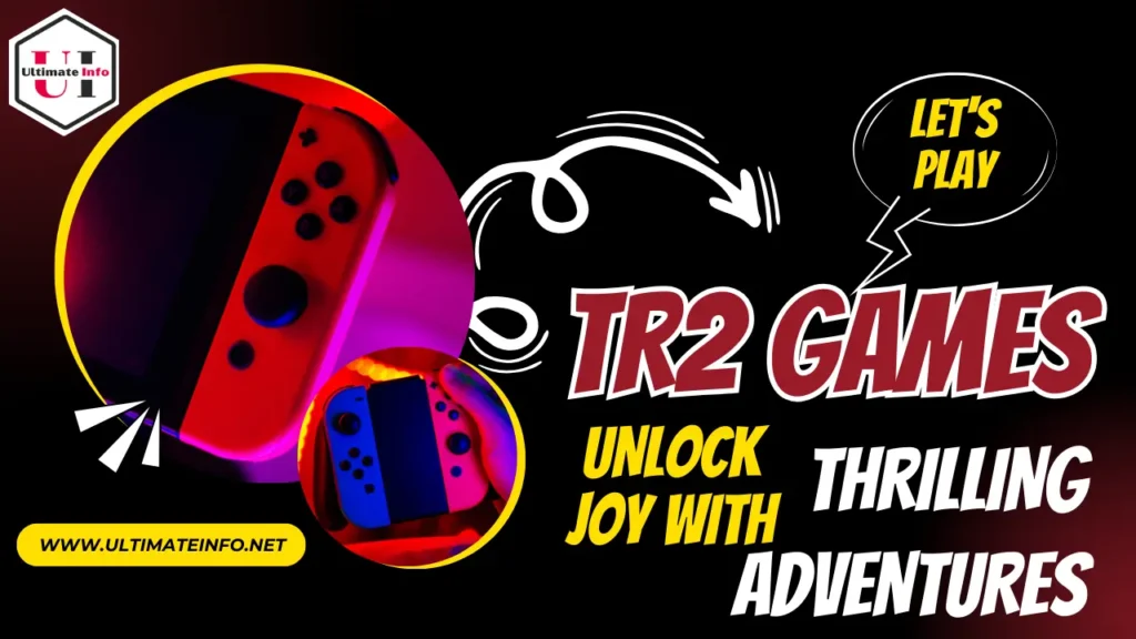 TR2 Games Unlock Joy with Thrilling Adventures