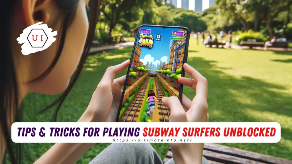 Tips & Tricks For Playing Subway Surfers Unblocked