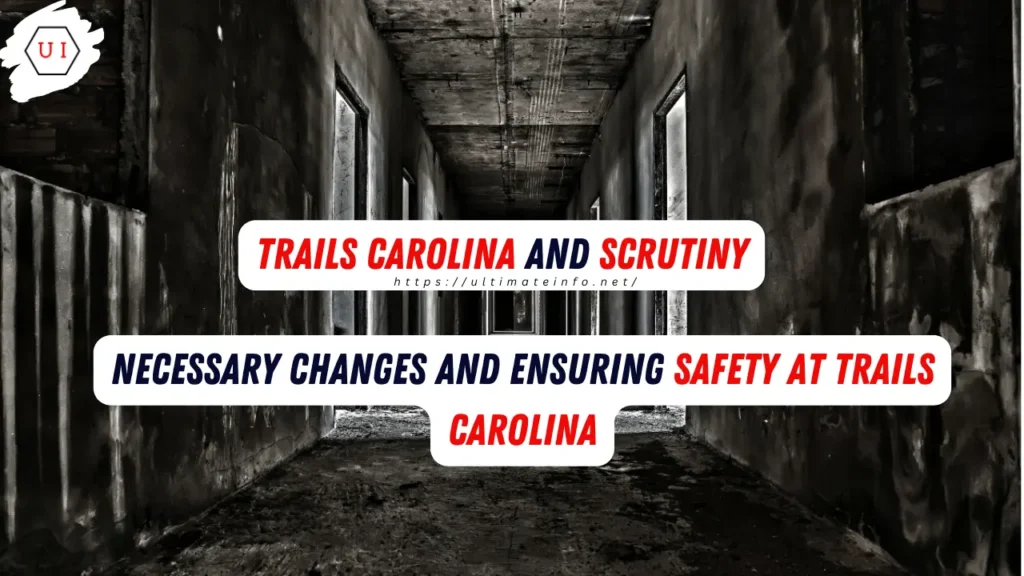 Trails Carolina and Scrutiny
