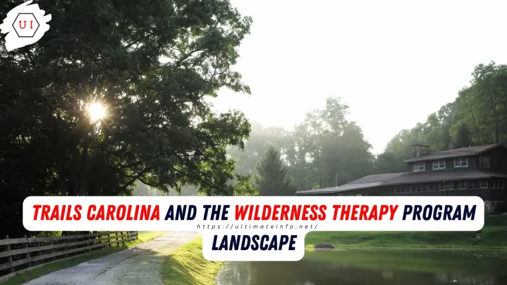 Trails Carolina and the Wilderness Therapy Program Landscape