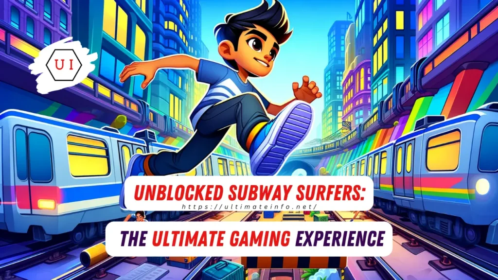Unblocked Subway Surfers The Ultimate Gaming Experience