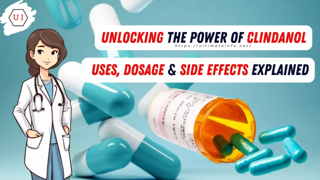 Unlocking the Power of Clindanol Uses, Dosage & Side Effects Explained