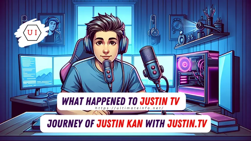 What Happened to Justin Tv - Journey of Justin Kan with Justin.Tv