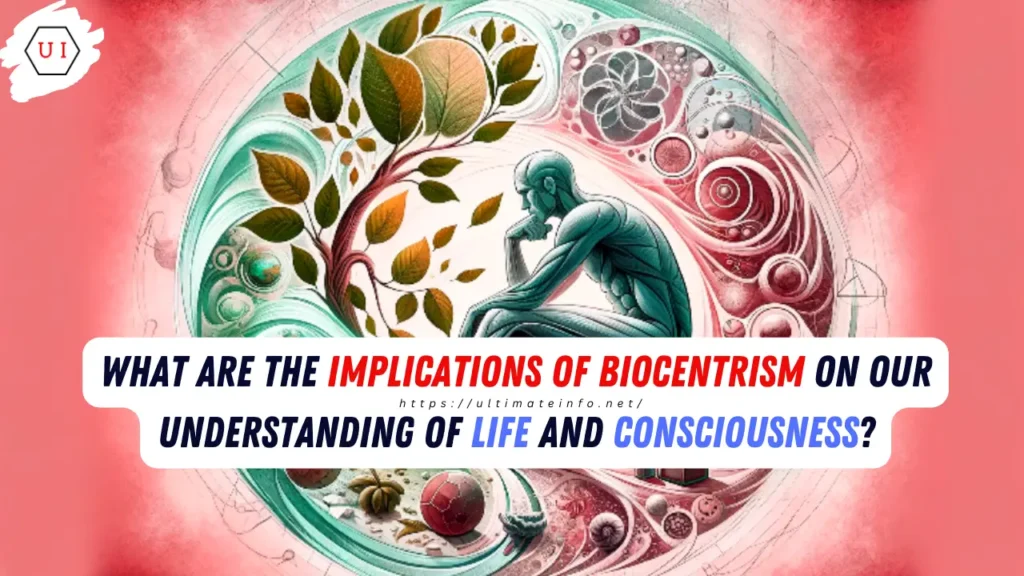 What are the Implications of Biocentrism on Our Understanding of Life and Consciousness