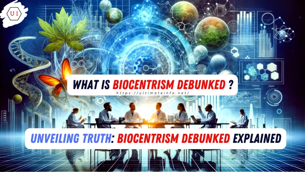 What is Biocentrism Debunked Explained