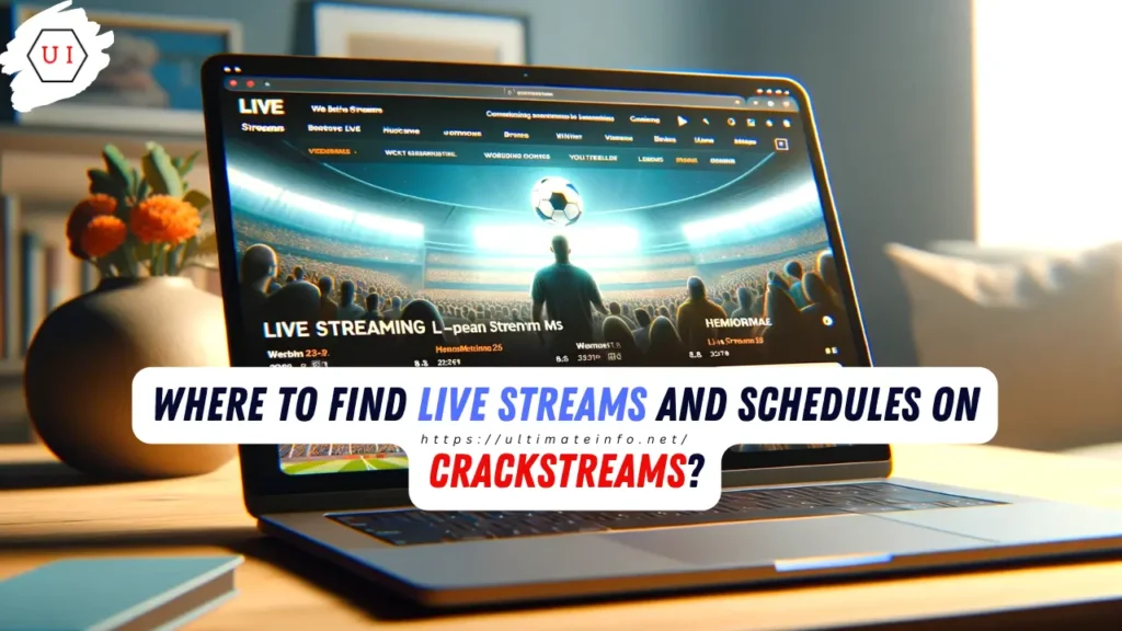 Where to Find Live Streams and Schedules on Crackstreams