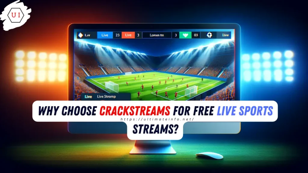 Why Choose Crackstreams for Free Live Sports Streams