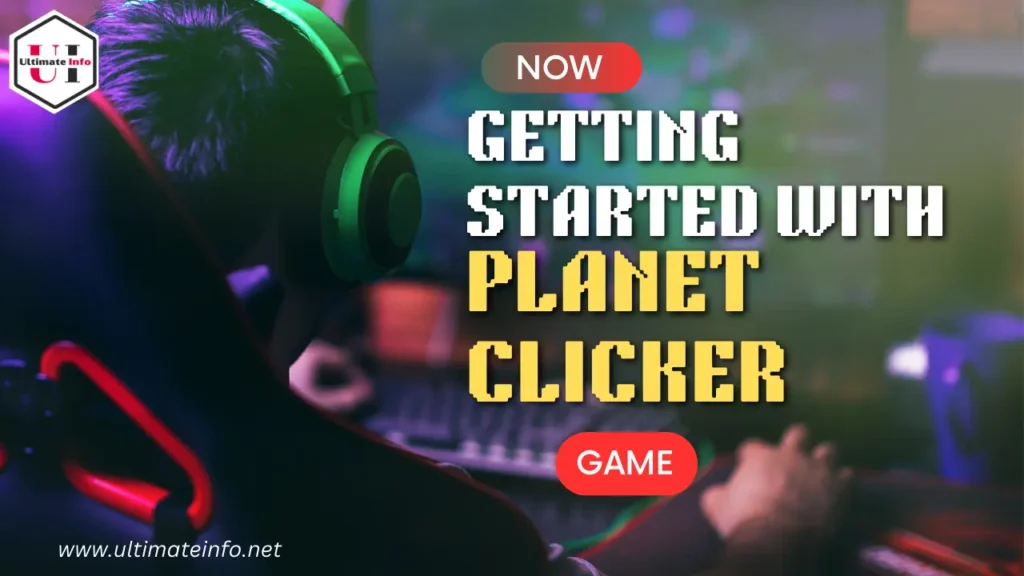 Getting Started with Planet Clicker Game