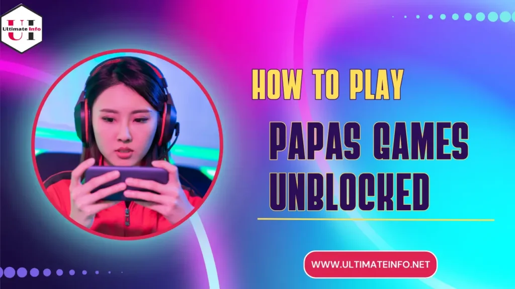How To Play Papas Games Unblocked