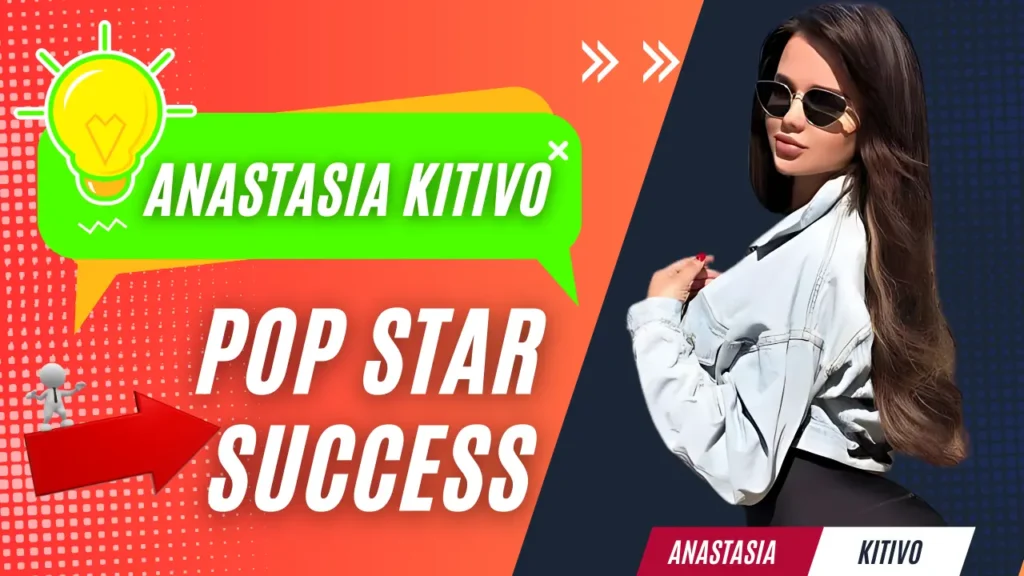 Anastasia Kitivo Pop Star Success