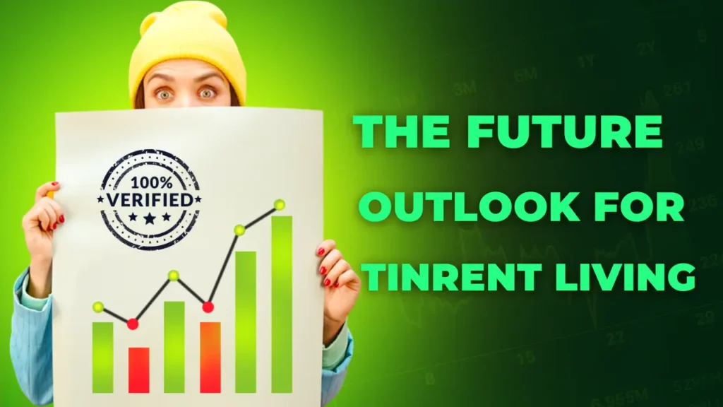 The Future Outlook for Tinrent Living